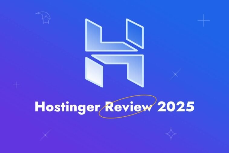 Hostinger Review 2025
